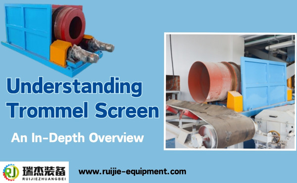 Understanding Trommel Screen